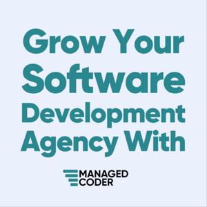 Grow Your Software Development Agency With ManagedCoder