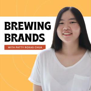 Brewing Brands with Patty Roxas Chua