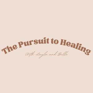 The Pursuit to Healing