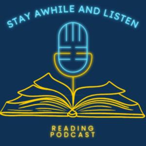 STAY AWHILE AND LISTEN