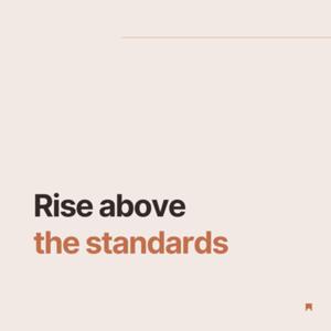Rise Above The Standards