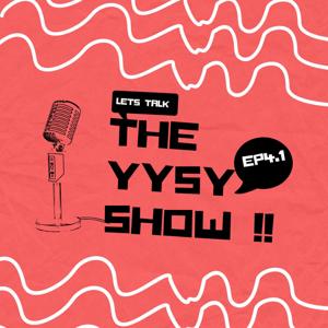 # The YYSY Show