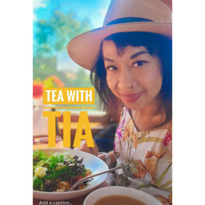 Tea with Tia, a podcast about health, nutrition, wellness and everything in between