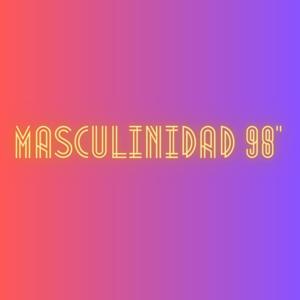Masculinidad 98