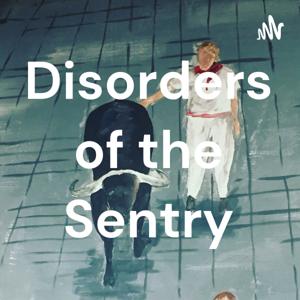Disorders of the Sentry