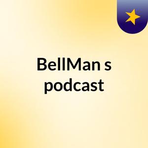 BellMan's podcast