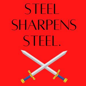 Steel Sharpens Steel