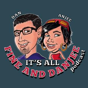 It’s all Fine and Danjee