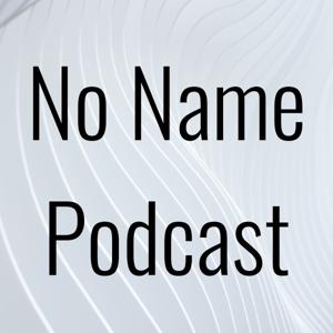 No Name Podcast