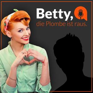 Betty, die Plombe ist raus.