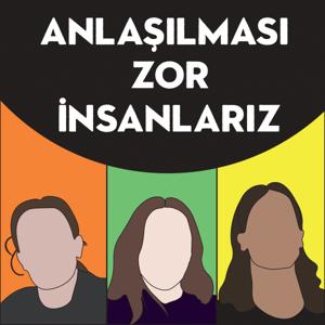 Anlaşılması Zor İnsanlarız