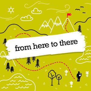 From Here to There