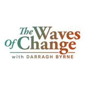 The Waves Of Change with Darragh Byrne