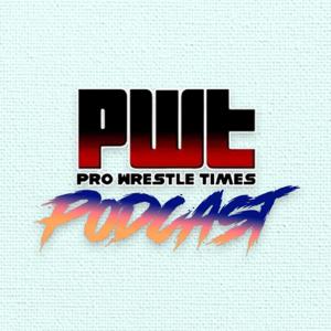Pro Wrestle Times Podcast