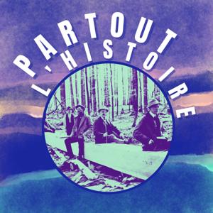 Partout l'histoire