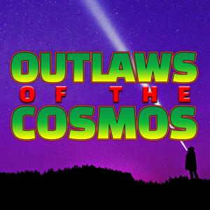 Outlaws of the Cosmos