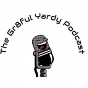 The Gr8ful Yardy Podcast
