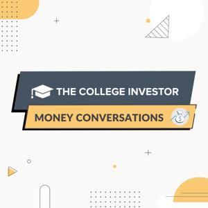 Money Conversations from The College Investor