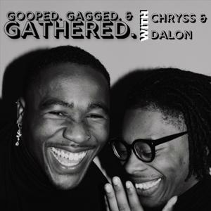 Gooped Gagged & Gathered