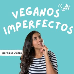 Veganos imperfectos por Luisa Diazzo