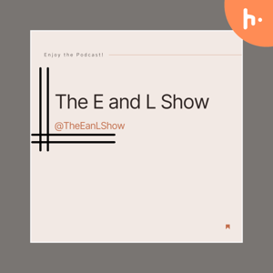 The E And L show