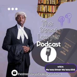 The Street Lawyer with Mu'azu Umar Mu'azu