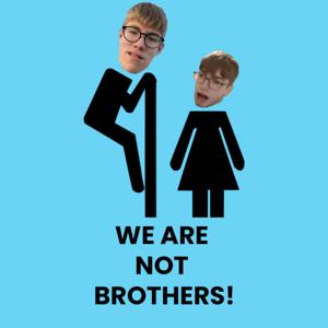 The We are not brothers! podcast