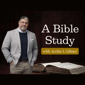 A Bible Study with Archie L. Gilmer