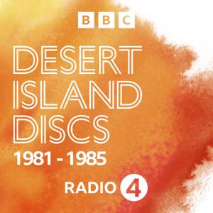 Desert Island Discs: Archive 1981-1985 by BBC Radio 4