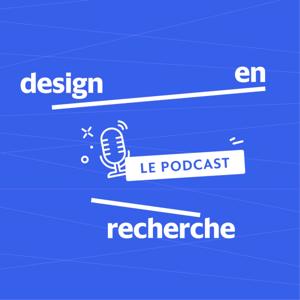 Design en Recherche, le podcast