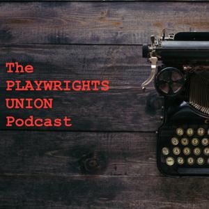 The Playwrights Union Podcast