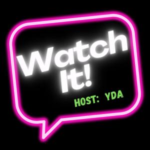Watch It!!