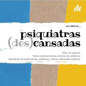 Psiquiatras Cansadas