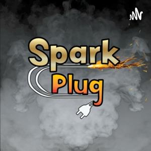 Spark Plug Podcast
