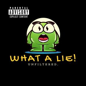 What a Lie! unfiltered.