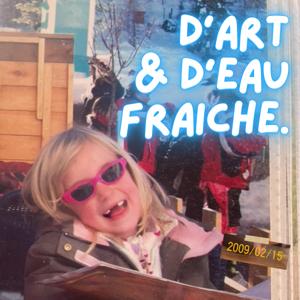 d'Art et d'eau fraîche