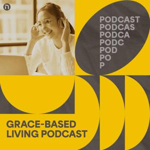 Grace-Based Living Podcast Season 1