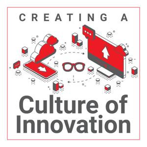 Creating a Culture of Innovation