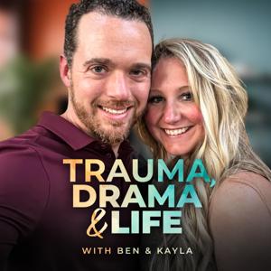 Trauma, Drama & Life