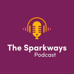 The Sparkways Podcast