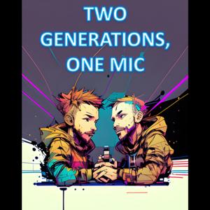 Two Generations, One Mic