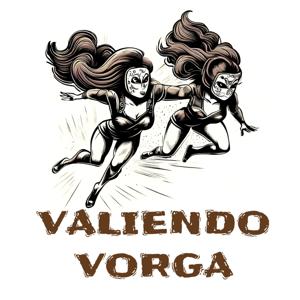 VALIENDO VORGA