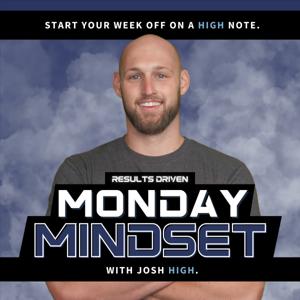 Monday Mindset with Josh High
