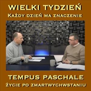 WIELKI TYDZIEŃ i TEMPUS PASCHALE