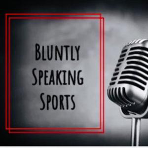 Bluntly Speaking Sports