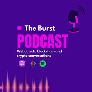 The Burst Podcast