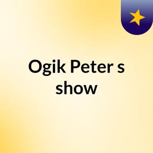 Ogik Peter's show