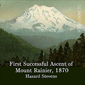 First Successful Ascent of Mt. Rainier, 1870 by Hazard Stevens (1842 - 1918)