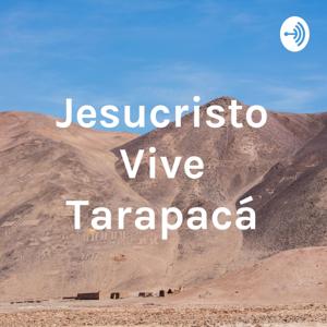 Jesucristo Vive Tarapacá