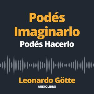 Podes imaginarlo, Podes hacerlo